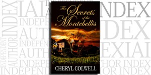 The Secrets of the Montebellis by Cheryl Colwell on the Independent Author Index