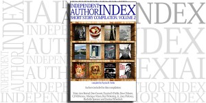 Independent Author Index Short Story Compilation, Volume 2 on the Independent Author Index