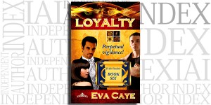 Loyalty by Eva Caye on the Independent Author Index