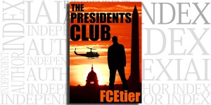 The Presidents Club by FCEtier on the Independent Author Index