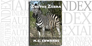 Zoe the Zebra by M.G. Edwards on the Independent Author Index