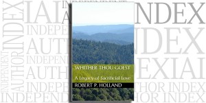 Whither Thou Goest: A Legacy of Sacrificial Love by Robert P. Holland on the Independent Author Index
