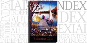Sand Dollar: A Story of Undying Love by Sebastian Cole on the Independent Author Index