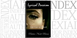 Lyrical Passion: Tears from my Inkwell on the Independent Author Index