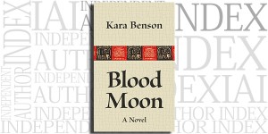 Blood Moon by Kara Benson on the Independent Author Index