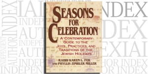 Seasons of Celebration by Phyllis Zimbler Miller & Rabbi Karen L. Fox on the Independent Author Index