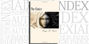 The Choice by Tanya R Simon on the Independent Author Index